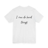 I Can Do Hard Things Tee — Inspirational CWLI Short Sleeve Shirt