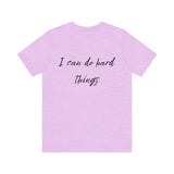 I Can Do Hard Things Tee — Inspirational CWLI Short Sleeve Shirt
