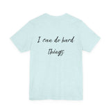 I Can Do Hard Things Tee — Inspirational CWLI Short Sleeve Shirt